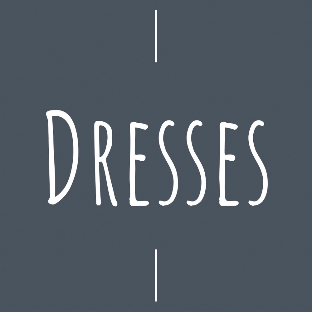 DRESSES